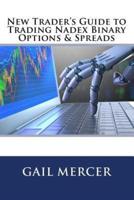 New Trader's Guide to Trading Nadex Binary Options & Spreads