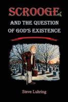 Scrooge and the Question of God's Existence