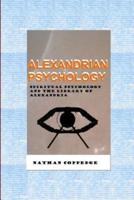 Alexandrian Psychology