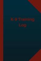 K-9 Training Log (Logbook, Journal - 124 Pages 6X9 Inches)