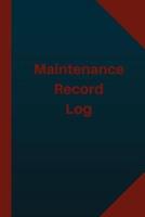 Maintenance Record Log (Logbook, Journal - 124 Pages 6X9 Inches)