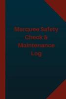 Marquee Safety Check & Maintenance Log (Logbook, Journal - 124 Pages 6X9 Inches)