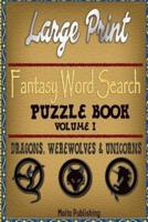 Large Print Fantasy Word Search Puzzle Book Volume I