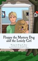 Floppy the Mystery Dog and the Lonely Girl