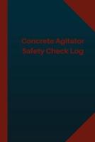 Concrete Agitator Safety Check Log (Logbook, Journal - 124 Pages 6X9 Inches)
