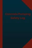 Concrete Pumping Safety Log (Logbook, Journal - 124 Pages 6X9 Inches)