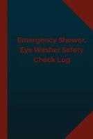 Emergency Shower, Eye Washer Safety Check Log (Logbook, Journal - 124 Pages 6X9
