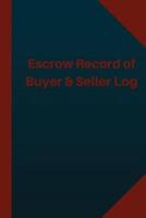 Escrow Record of Buyer & Seller Log (Logbook, Journal - 124 Pages 6X9 Inches)