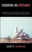 Essential Oil Perfumes