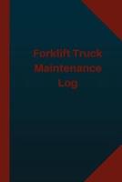 Forklift Truck Maintenance Log (Logbook, Journal - 124 Pages 6X9 Inches)