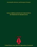 Assessing Revolutionary and Insurgent Strategies LEGAL IMPLICATIONS OF THE STATUS OF PERSONS IN RESISTANCE