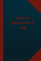 General Maintenance Log (Logbook, Journal - 124 Pages 6X9 Inches)