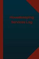 Housekeeping Services Log (Logbook, Journal - 124 Pages 6X9 Inches)