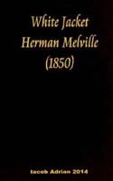 White Jacket Herman Melville (1850)
