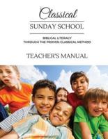 Classical Sunday School Teacher's Manual