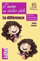 J'anime un atelier philo avec les maternelles!: La Différence et l'identité