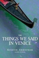 The Things We Said in Venice