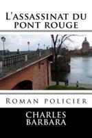 L'Assassinat Du Pont Rouge