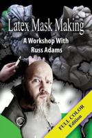 Latex Mask Making (Color Version)