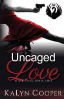 Uncaged Love