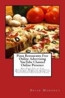 Pizza Restaurants Free Online Advertising Youtube Channel Online Presence