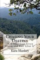 Chasing Your Destiny