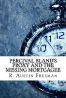 Percival Bland's Proxy and the Missing Mortgagee