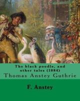 The Black Poodle, and Other Tales (1884) . By