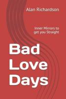 Bad Love Days