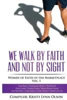 We Walk by Faith, Not by Sight