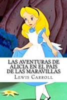Las Aventuras De Alicia En El Pais De Las Maravillas (Spanish Edition)