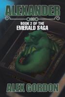 Alexander: Book 2 of the Emerald Saga