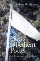 God's Obedient Potter: My Manic and Spiritual Life