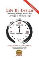 Life by Design: Mastering Energy, Money and Leverage in 9 Simple Steps