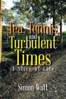 Tea, Tennis, and Turbulent Times: A Slice of Life