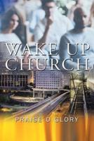 Wake up Church: The Kingdom of This World Has Become the Kingdom of Our God and of His Christ