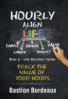 Hourly Align Life: Track the Value of Your Hours