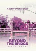 Beyond the Bridge: A History of Future Crime