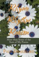 Rhyme Rhythm Reason: More Than Some of the Sum of My Poems