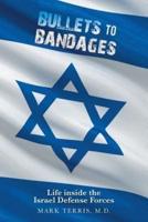 Bullets to Bandages: Life Inside the Israel Defense Forces