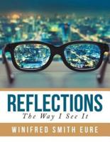 Reflections: The Way I See It