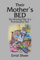 Their Mother's Bed: The Riveting Tale of a Promiscuous Nun
