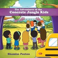 The Adventures of the Concrete Jungle Kids: Let's Go to the Bronx Zoo