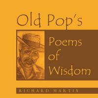 Martin, R: Old Pop's Poems of Wisdom