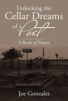 Unlocking the Cellar Dreams of a Poet: A Book of Poems