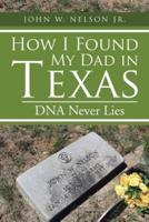 How I Found My Dad in Texas: DNA Never Lies