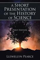 A Short Presentation of the History of Science: First Edition