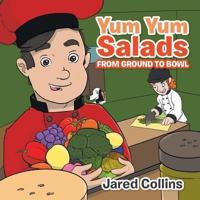 Yum Yum Salads: From Ground to Bowl