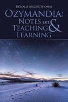 Ozymandia: Notes on Teaching & Learning