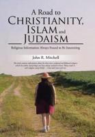 A Road to Christianity, Islam and Judaism: Religious Information Always Found to Be Interesting